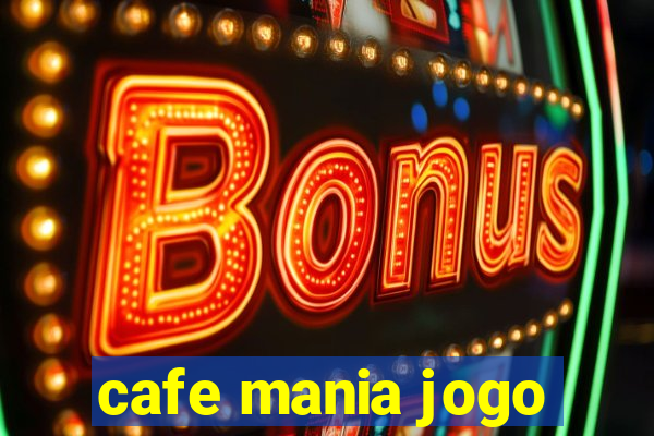 cafe mania jogo